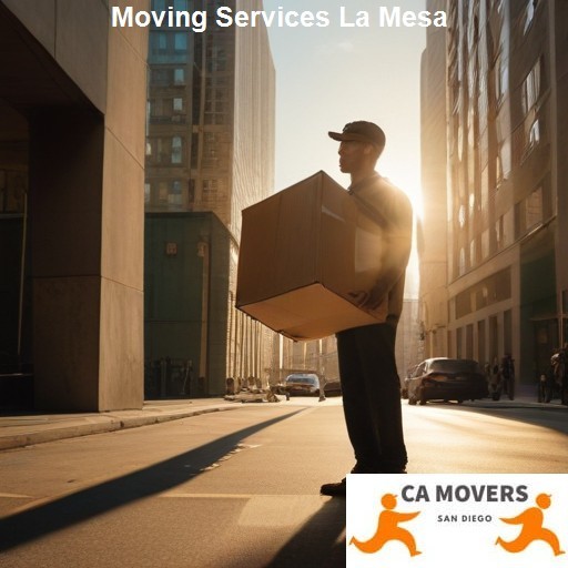 Benefits of Choosing Our Moving Services - CA Movers La Mesa