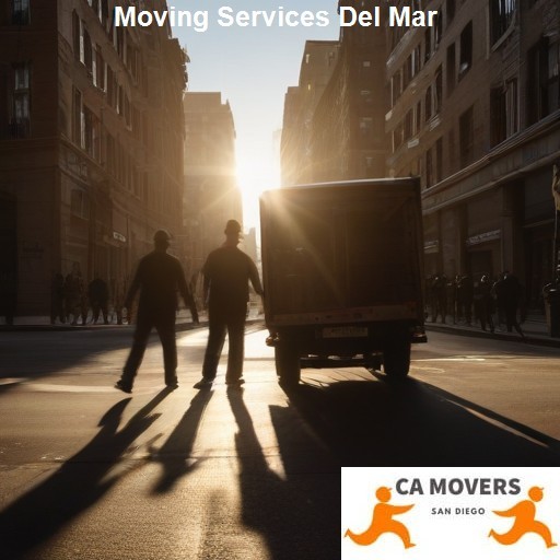 Understanding Del Mar Moving Services - CA Movers Del Mar