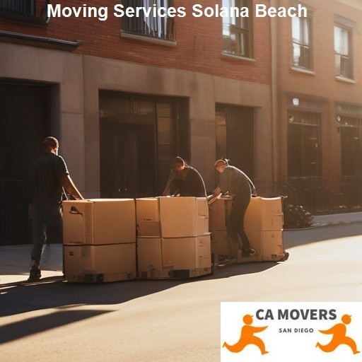 What to Expect from a Reputable Moving Service in Solana Beach - CA Movers Solana Beach